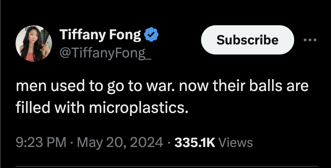 screenshot - Tiffany Fong Subscribe ... men used to go to war. now their balls are filled with microplastics. Views